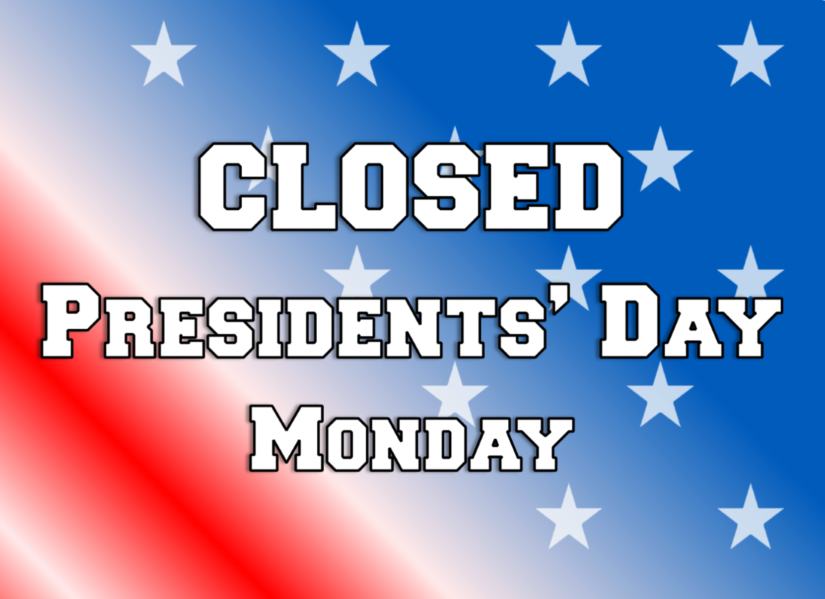 Closed For Presidents Day